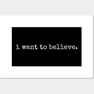 i want to believe. (white text) Posters and Art